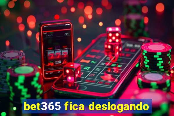 bet365 fica deslogando